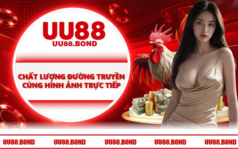 Chất lượng đường truyền cùng hình ảnh trực tiếp