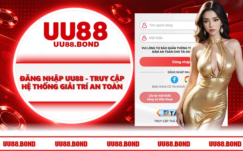 Đăng Nhập UU88 - Truy Cập Hệ Thống Giải Trí An Toàn