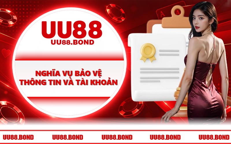 Nghĩa vụ bảo vệ thông tin và tài khoản