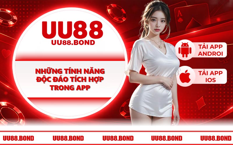 Những tính năng độc đáo tích hợp trong app