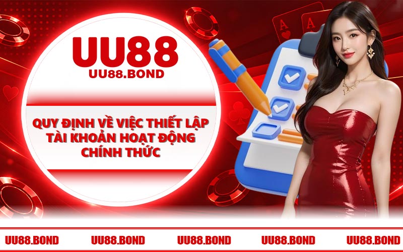Quy định về việc thiết lập tài khoản hoạt động chính thức