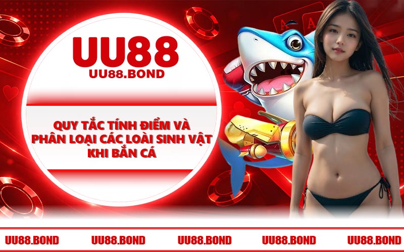 Quy tắc tính điểm và phân loại các loài sinh vật khi bắn cá