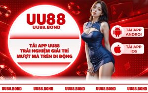 Tải App UU88 - Trải Nghiệm Giải Trí Mượt Mà Trên Di Động