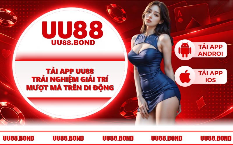 Tải App UU88 - Trải Nghiệm Giải Trí Mượt Mà Trên Di Động