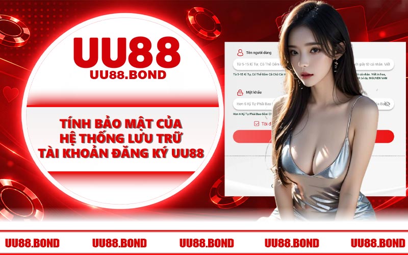 Tính bảo mật của hệ thống lưu trữ tài khoản đăng ký UU88