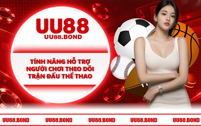 Tính năng hỗ trợ người chơi theo dõi trận đấu thể thao